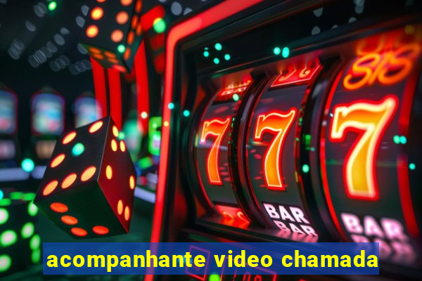 acompanhante video chamada